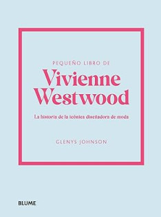 Pequeño libro de Vivienne Westwood : la historia de la icónica diseñadora de moda Pequeño libro de Vivienne Westwood : la historia de la icónica diseñadora de moda