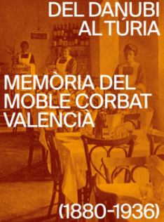Del Danubi al Túria : memòria del moble corbat valencià (1880-1936) Del Danubi al Túria : memòria del moble corbat valencià (1880-1936)